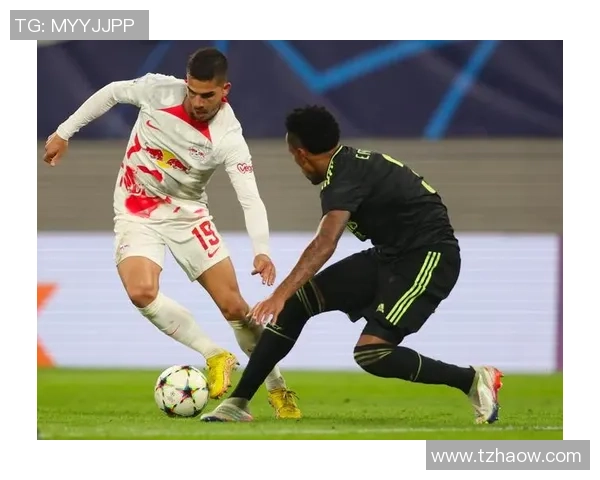 莱比锡逆袭皇马1-0全场沸腾十大精彩进球回顾